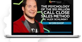 Digital Marketer – The Psychology Of The $10 Million 1 Call Close Sales Method