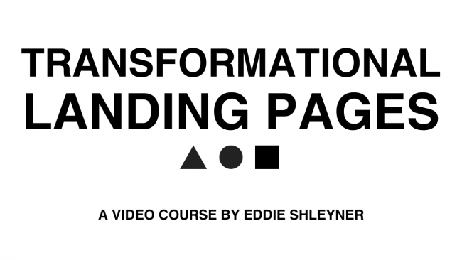 Eddie Shleyner – Transformational Landing Pages